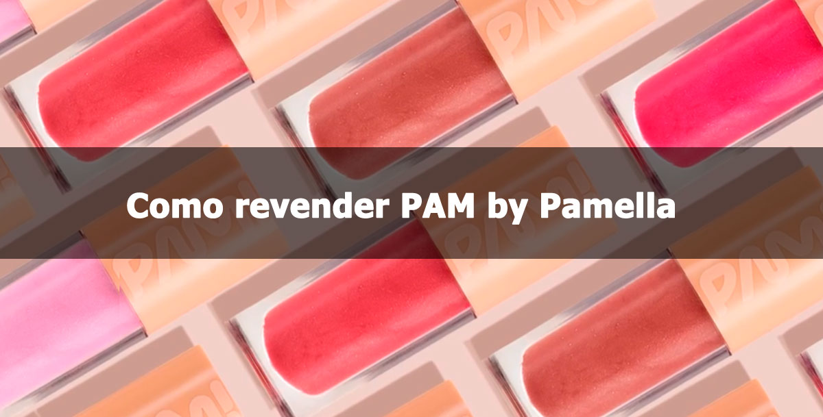 Como revender PAM by Pamella